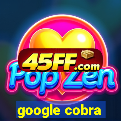 google cobra